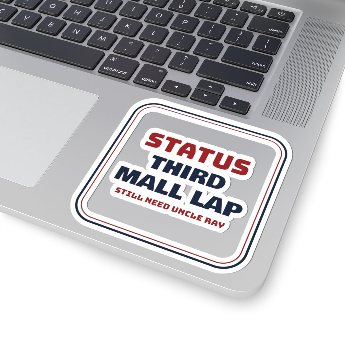 Funny Christmas Sticker Third Mall Lap Still Need Uncle Ray