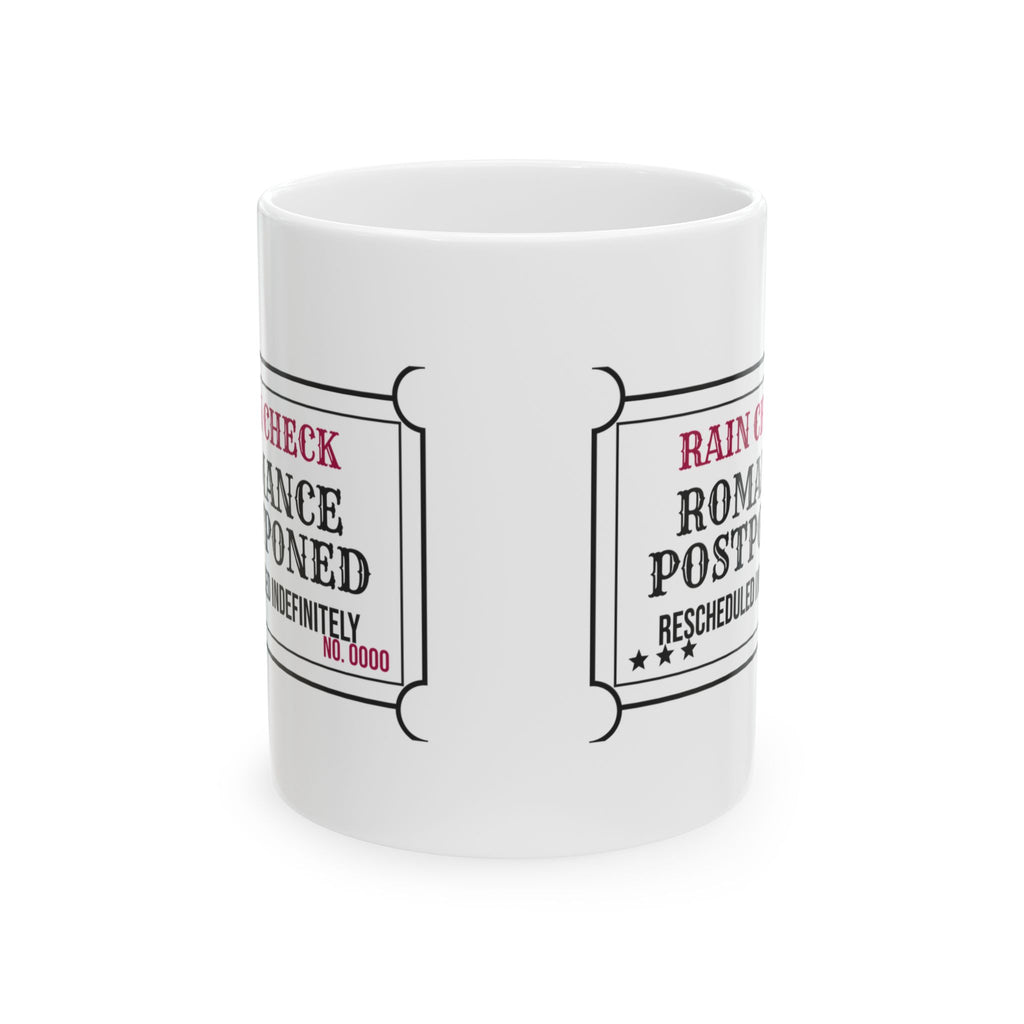 Funny Single Coffee Mug Rain Check Romance Postponed For Her Him