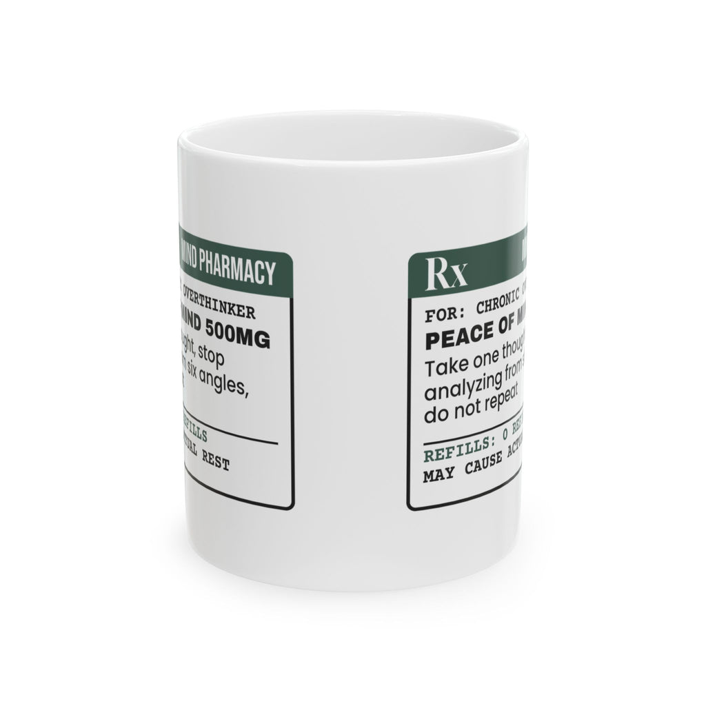 Overthinker Coffee Mug Peace Of Mind Prescription