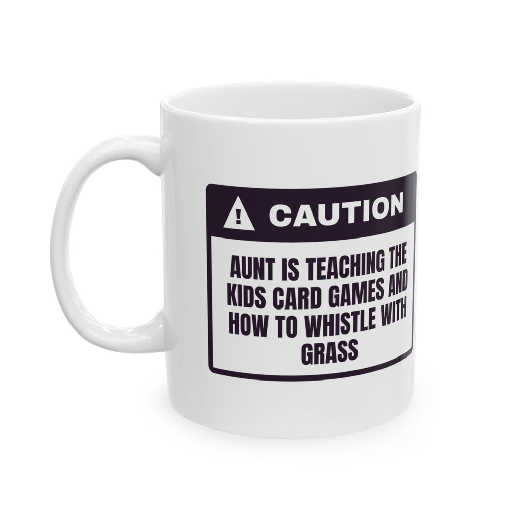 Funny Aunt Coffee Mug Caution Aunt Teaching Grass Whistles For Aunts