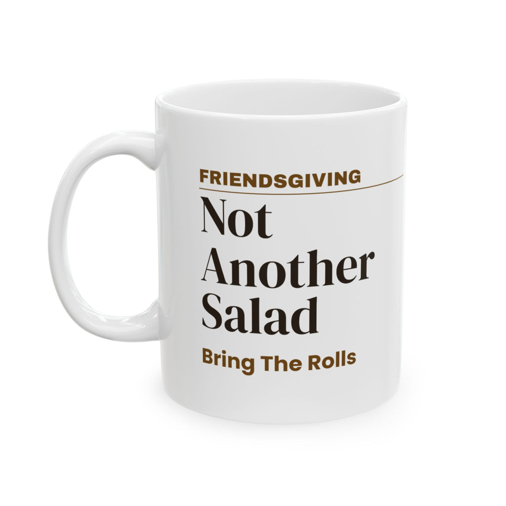 Funny Friendsgiving Coffee Mug Not Another Salad For Friends