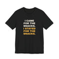 Funny Snack Lover Shirt I Came For The Snacks