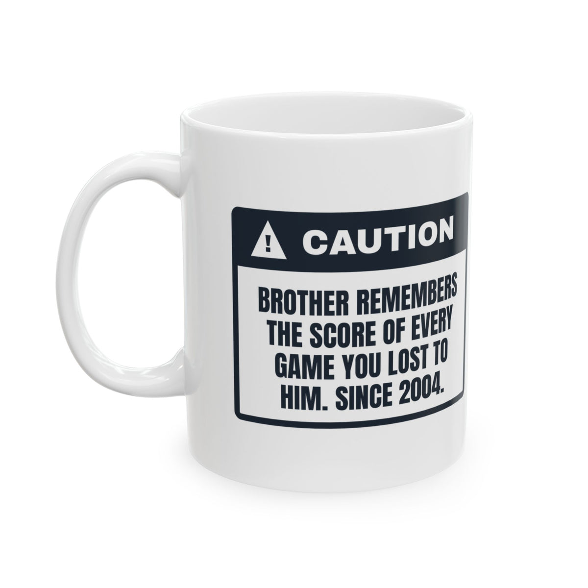 Funny Brother Coffee Mug Remembers Every Score Since 2004