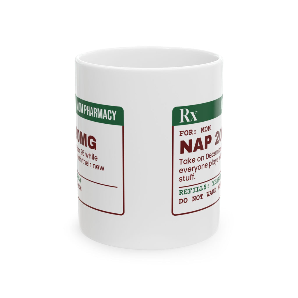 Funny Christmas Mom Coffee Mug Nap 20mg Prescription Label