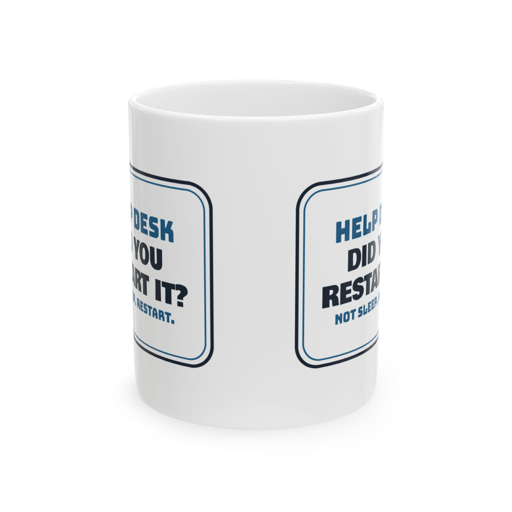 Funny IT Support Coffee Mug Did You Restart It Not Sleep Restart