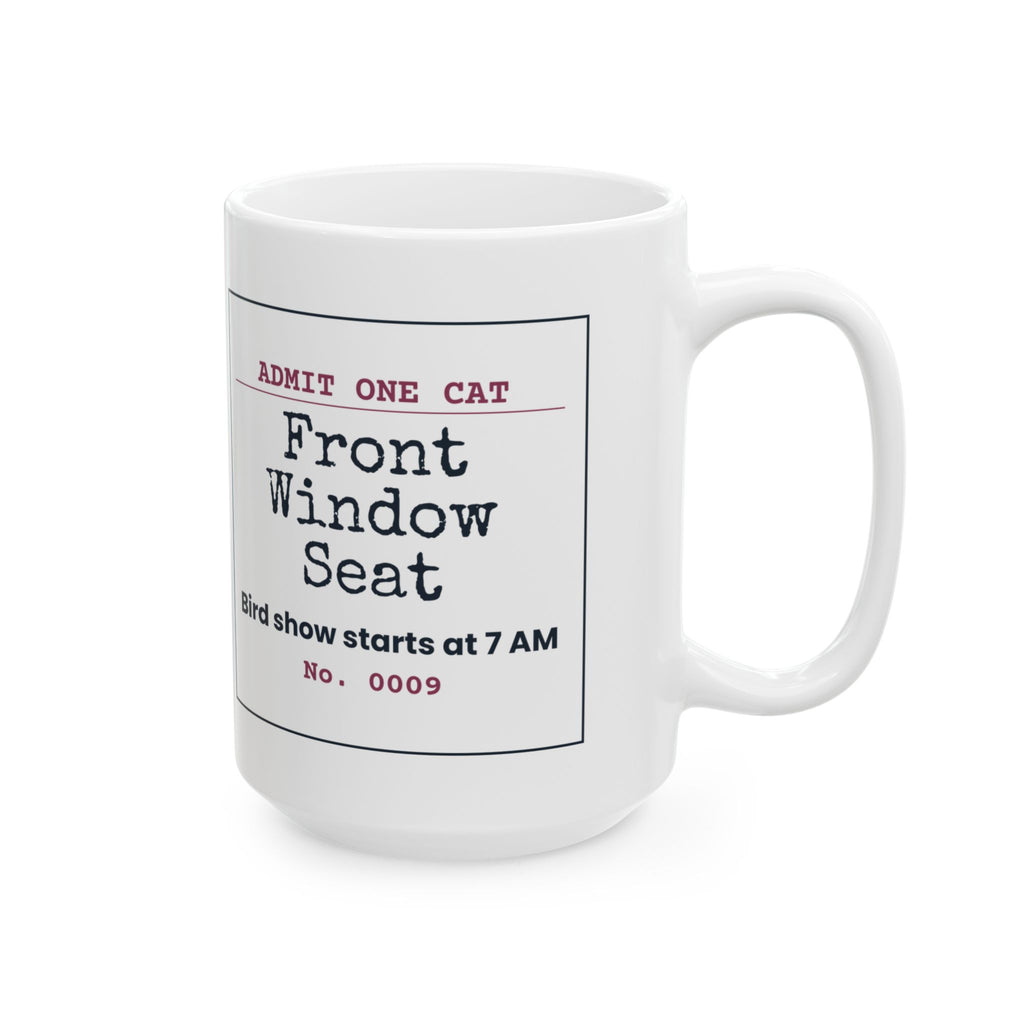 Funny Cat Mom Coffee Mug Front Window Seat Bird Show Ticket
