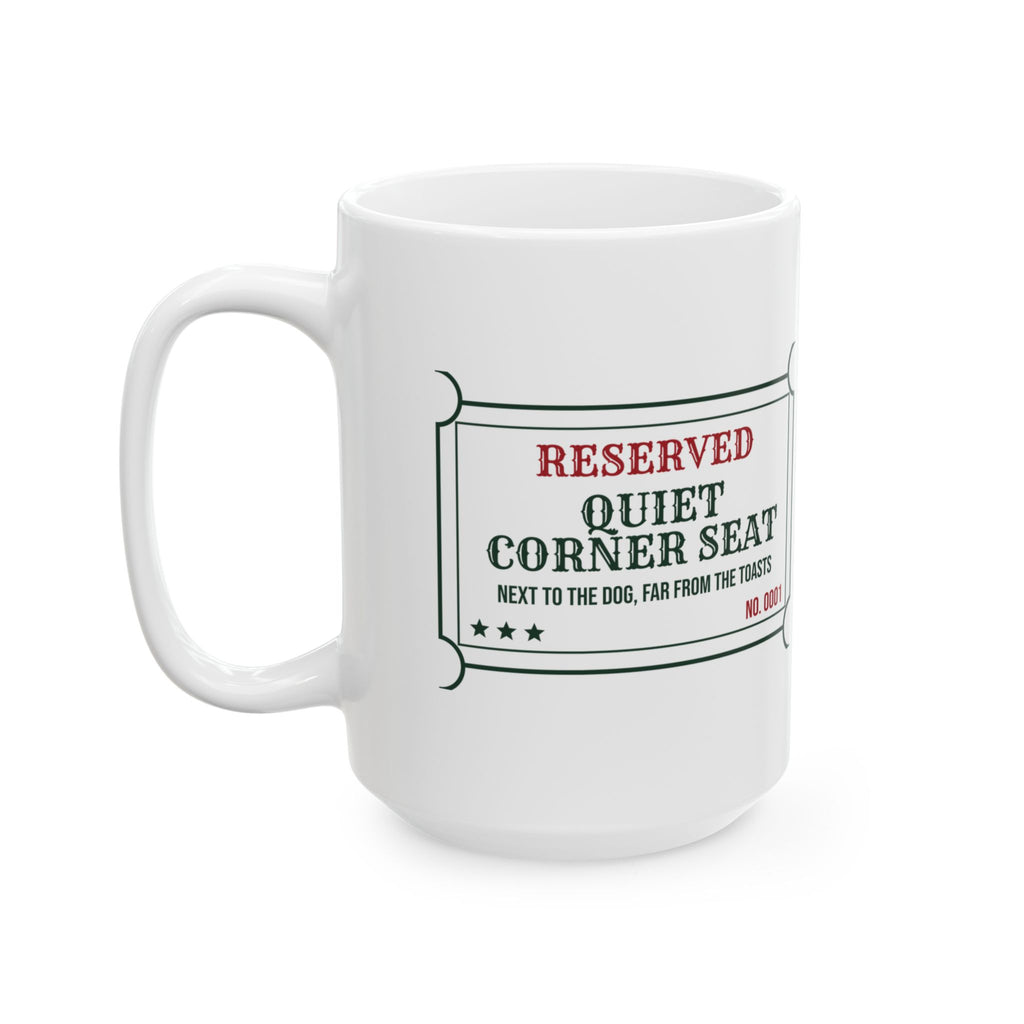 Funny Christmas Coffee Mug Quiet Corner Seat Next To The Dog Ticket