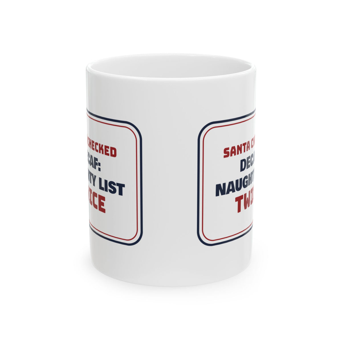 Funny Christmas Coffee Mug Decaf Naughty List Sign For Coffee Lovers