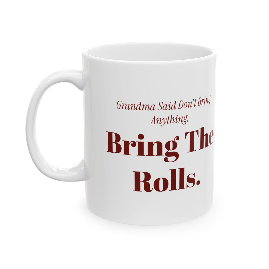 Funny Christmas Coffee Mug Grandma Said Don't Bring Anything