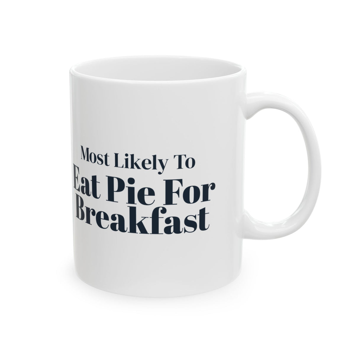 Funny Christmas Family Coffee Mug Most Likely To Eat Pie For Breakfast
