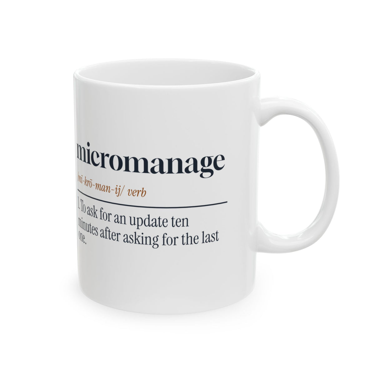 Micromanager Coffee Mug Ask For Updates Every Ten