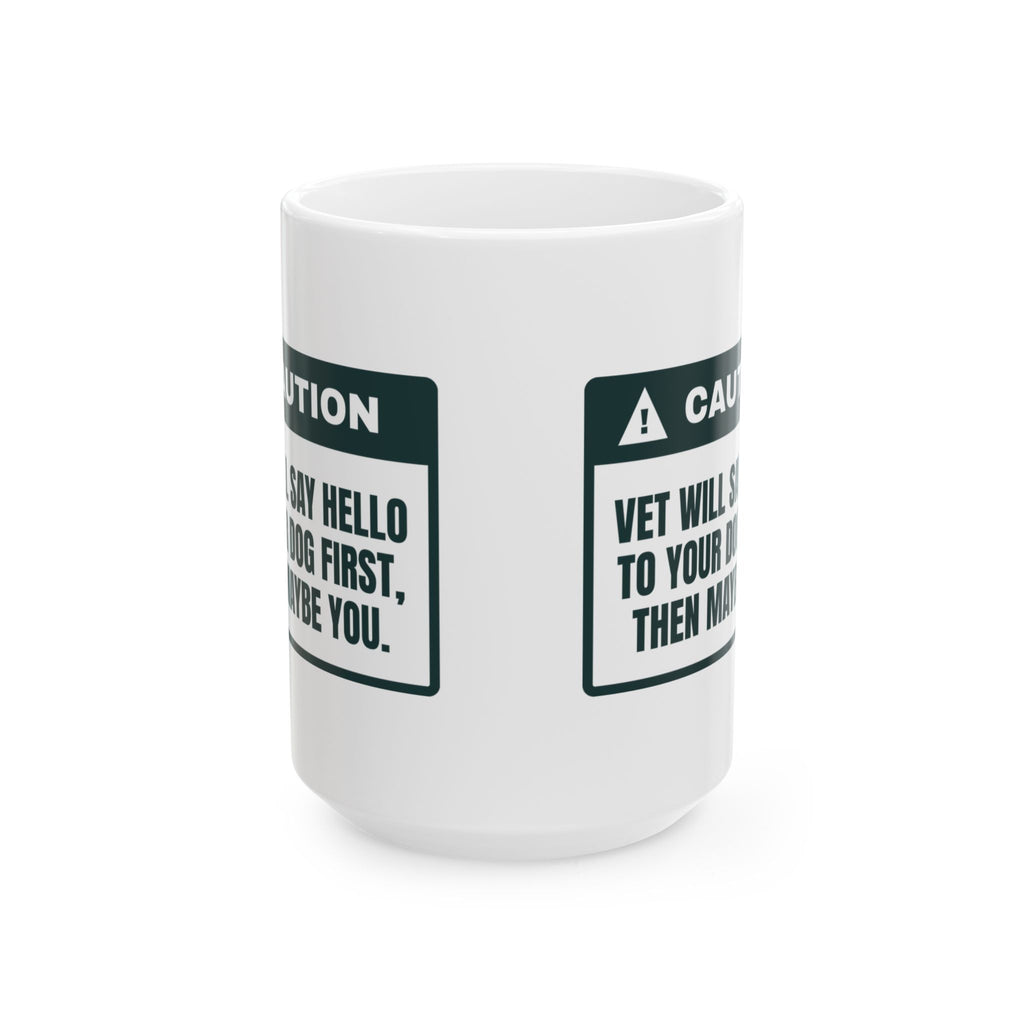 Funny Veterinarian Coffee Mug Says Hi To The Dog Then Maybe You