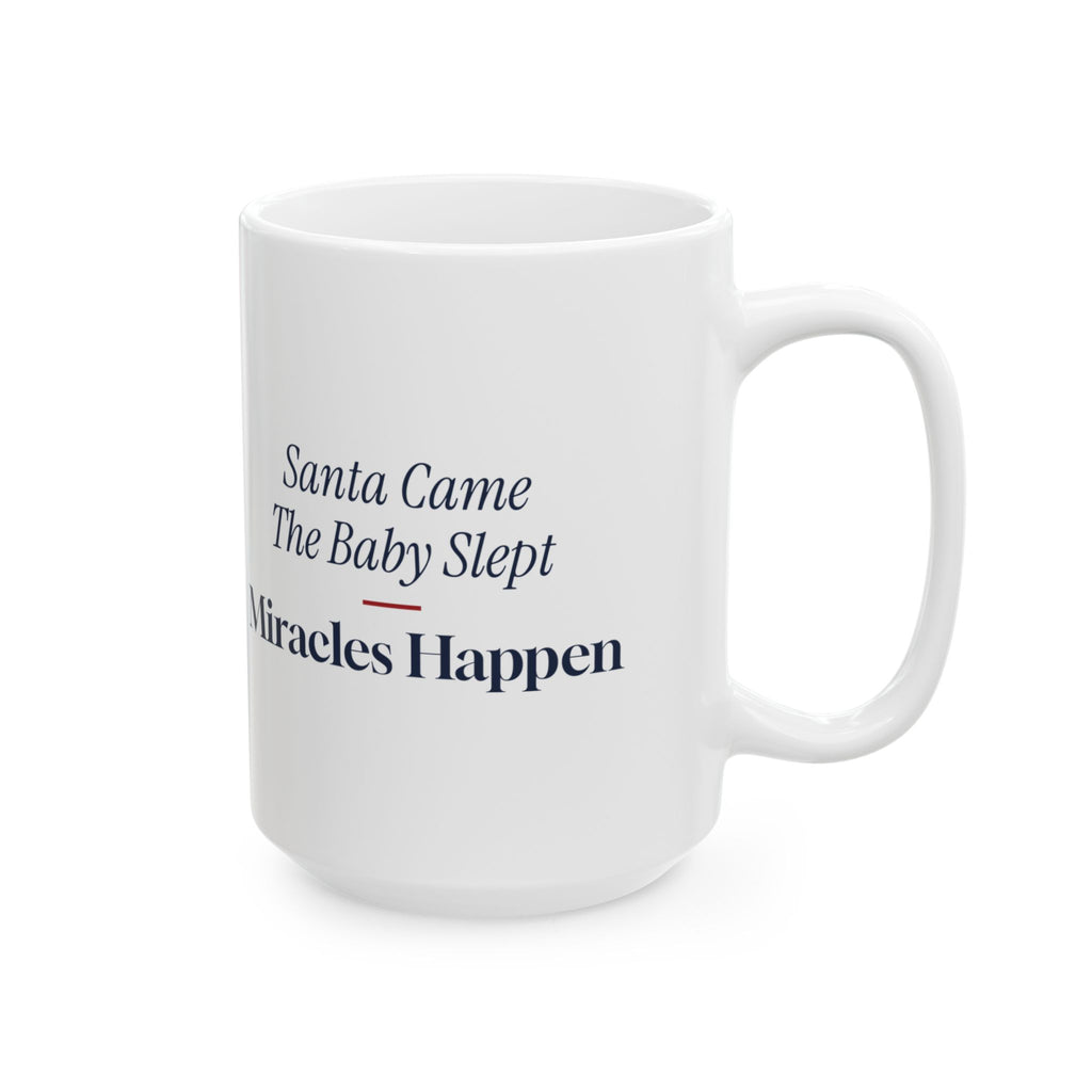 Funny Christmas Coffee Mug Santa Came The Baby Slept For New Parents