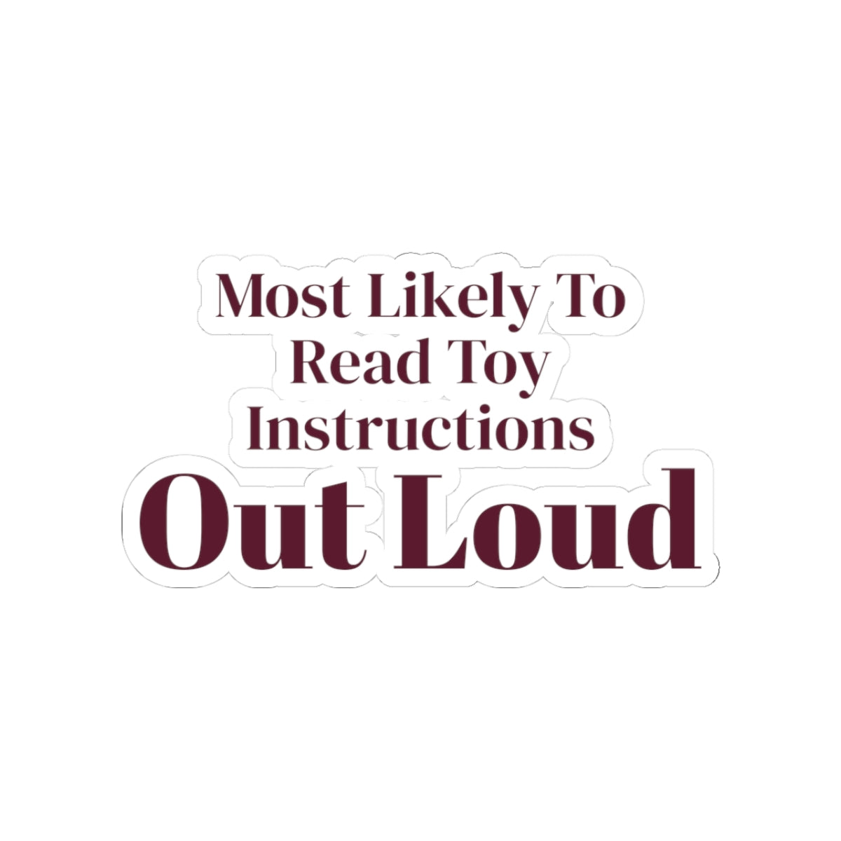 Funny Christmas Sticker Most Likely To Read Toy Instructions Aloud Family