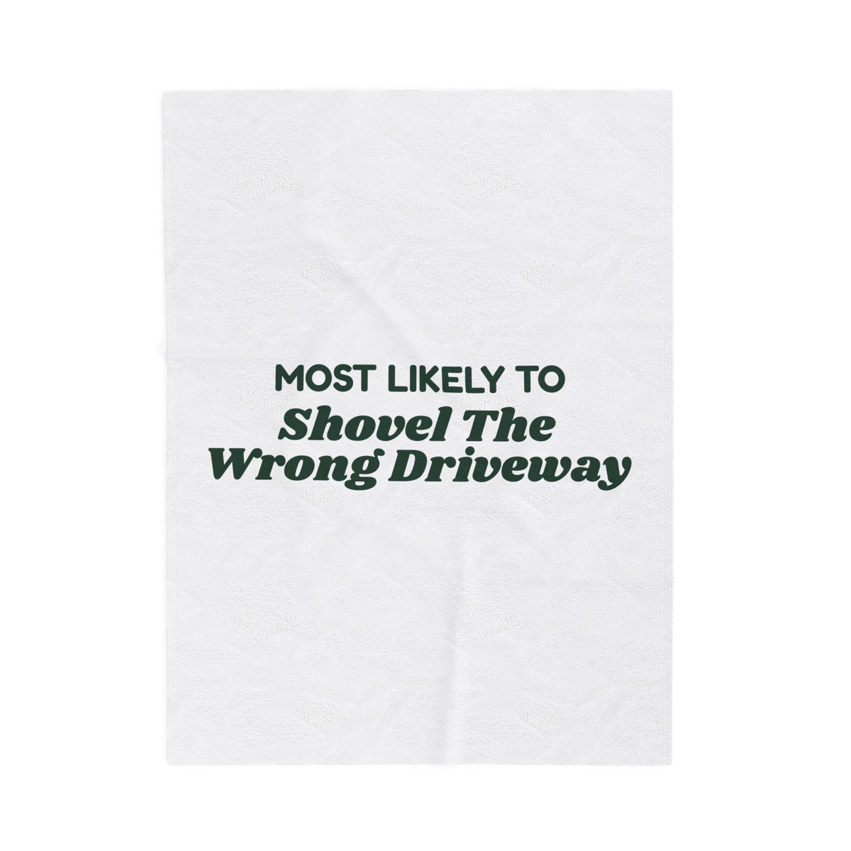Funny Christmas Throw Blanket Most Likely To Shovel The Wrong Driveway