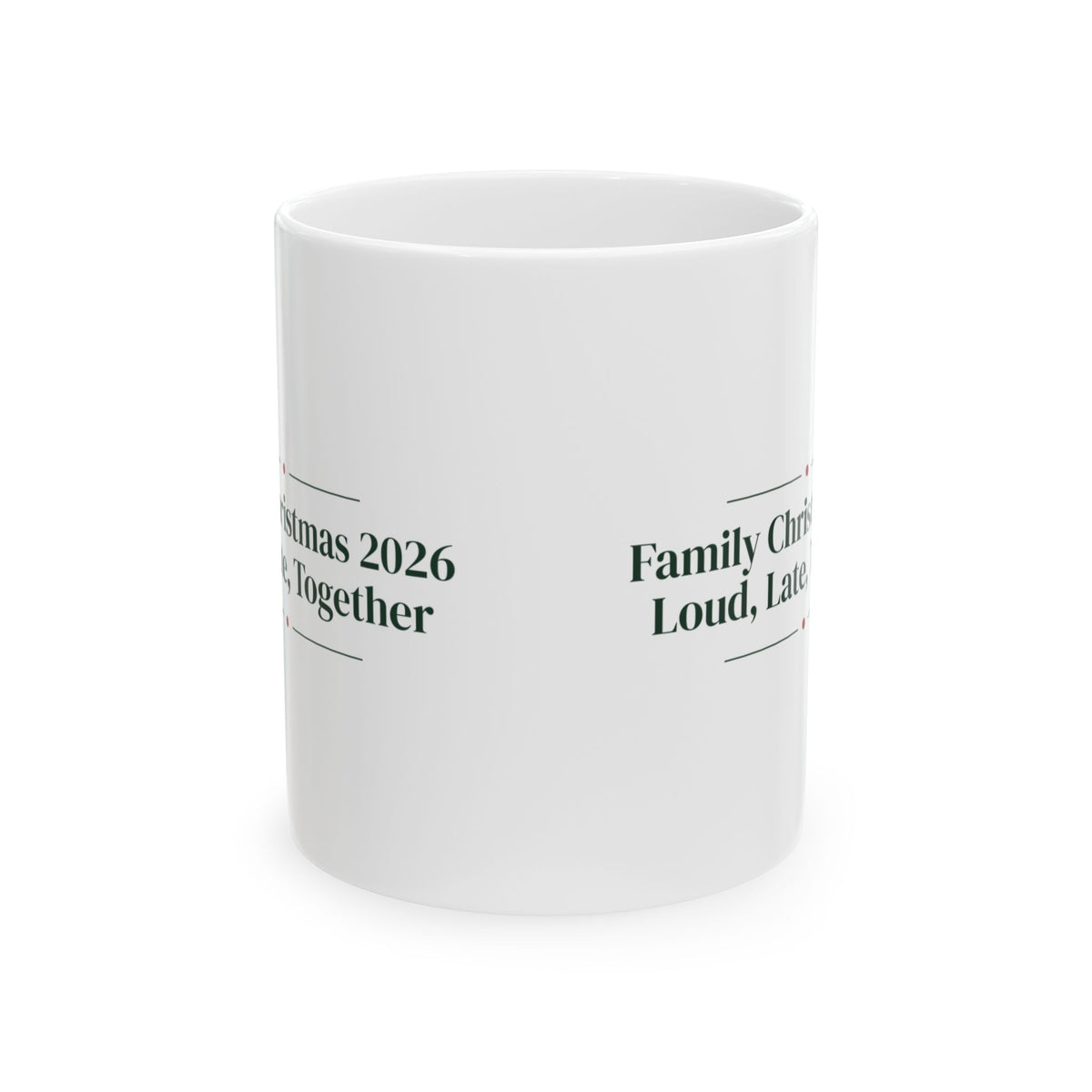 Christmas Coffee Mug Family Christmas 2026 Loud Late Together