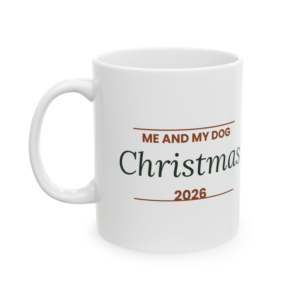 Dog Christmas Coffee Mug Me And My Dog Christmas 2026 For Dog Lovers