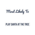 Funny Christmas Sticker Most Likely To Play Santa At The Tree Family