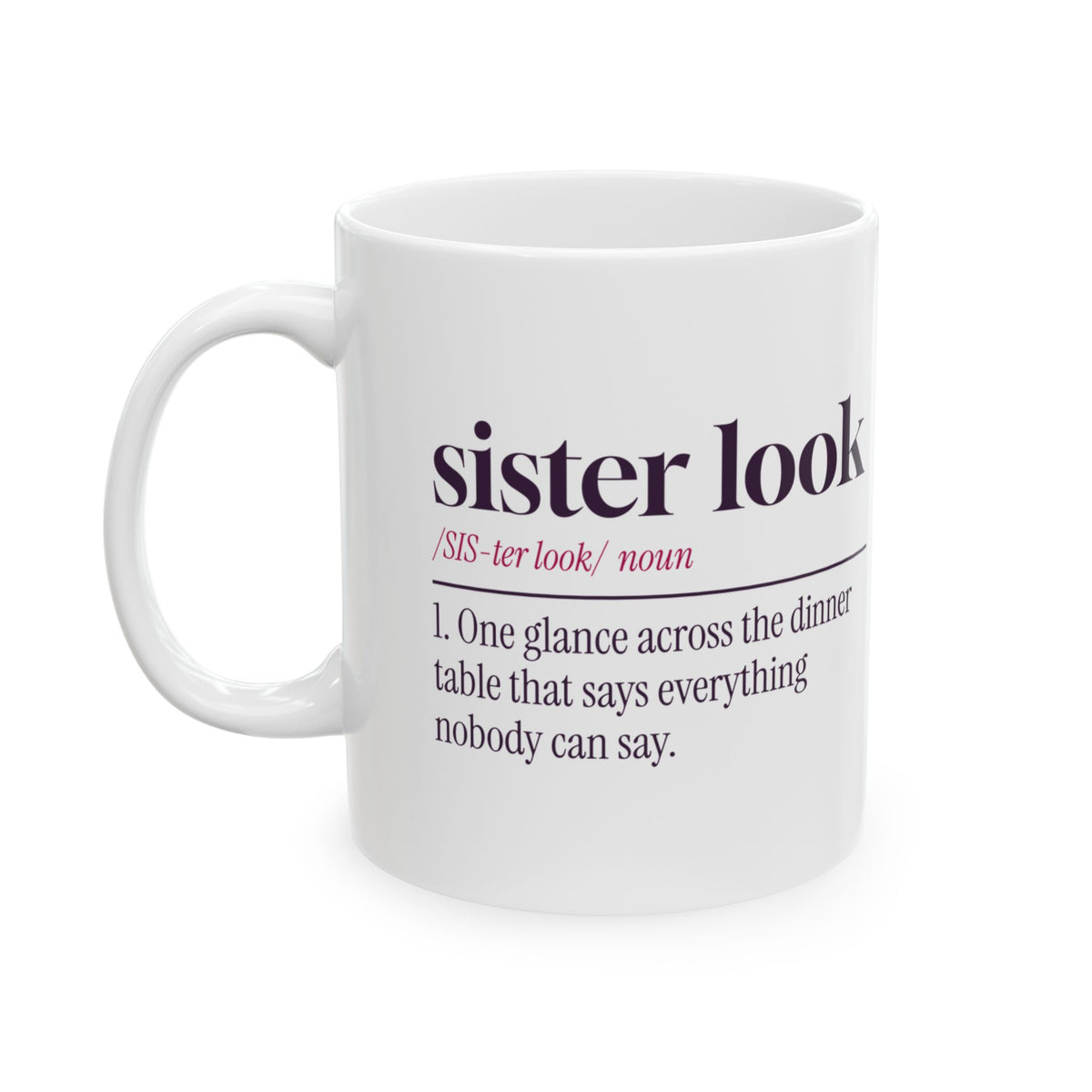 Funny Sister Coffee Mug The Sister Look Dictionary Definition