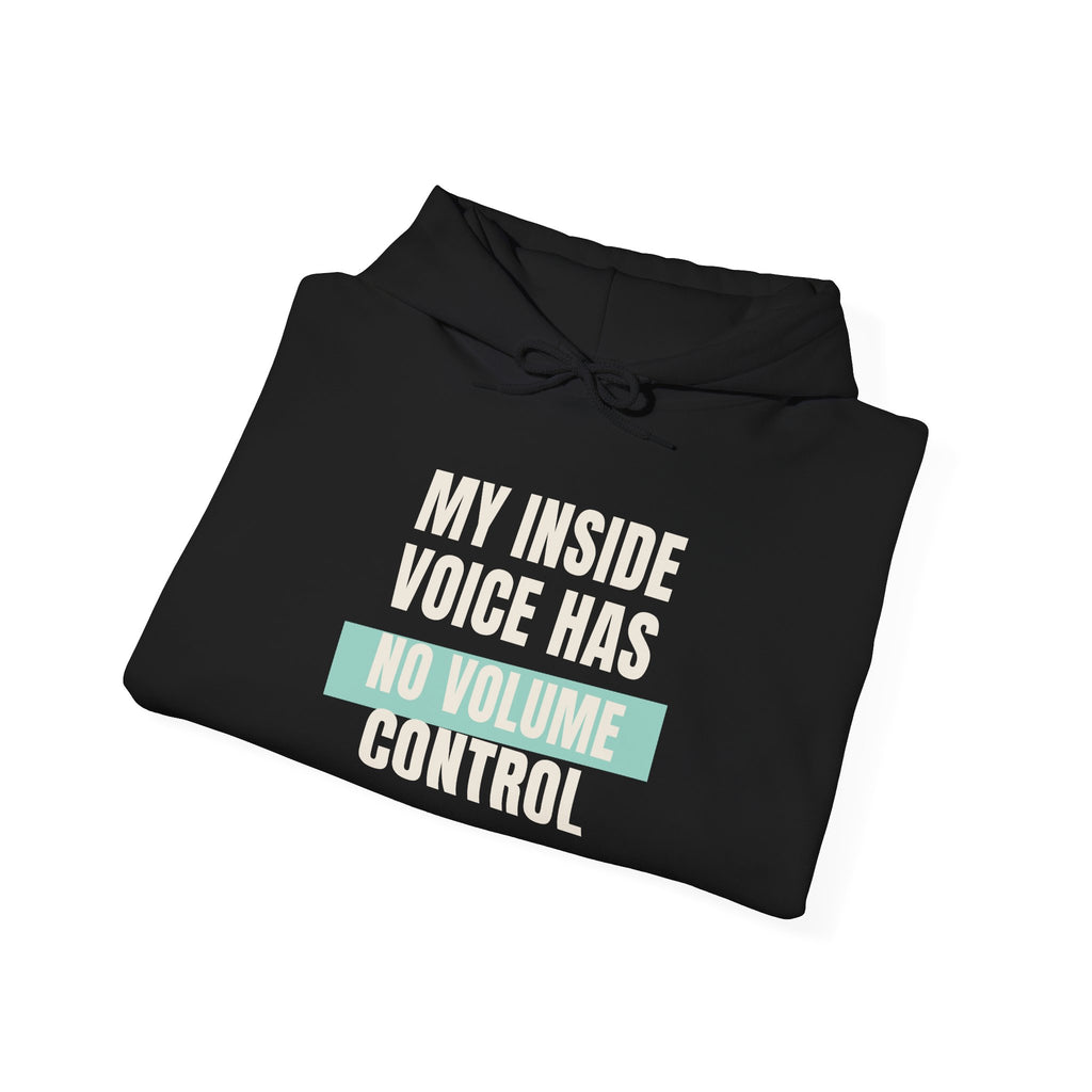 Funny Loud Talker Hoodie My Inside Voice Has No Volume Control