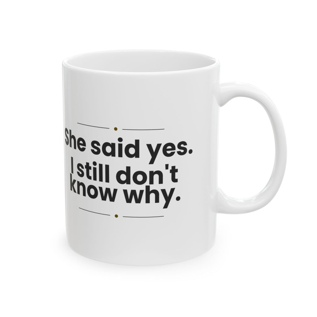 Funny Wife Coffee Mug She Said Yes For Wife