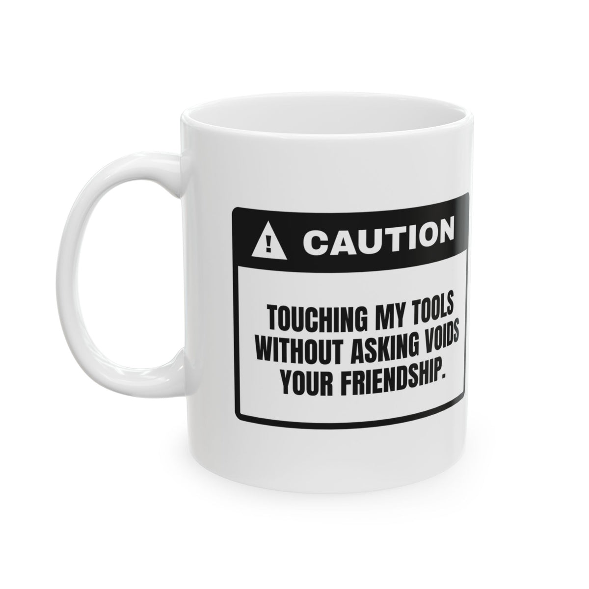 Mechanic Coffee Mug Touching My Tools Voids Friendship