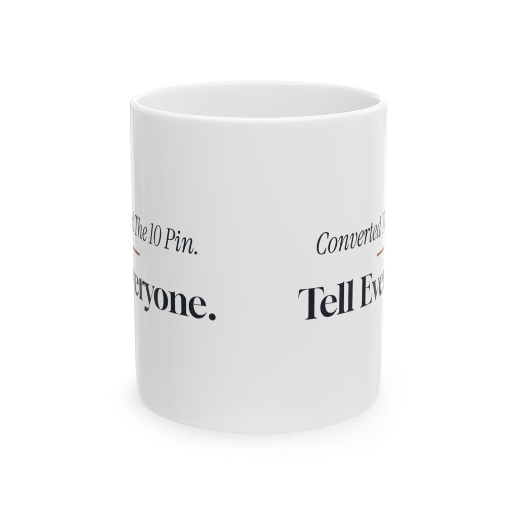 Funny Bowler Coffee Mug Converted The 10 Pin Tell Everyone