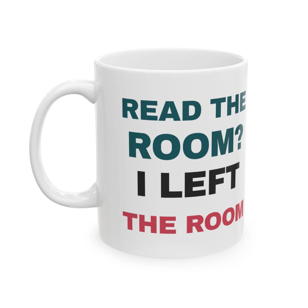Funny Introvert Coffee Mug Read The Room I Left The Room