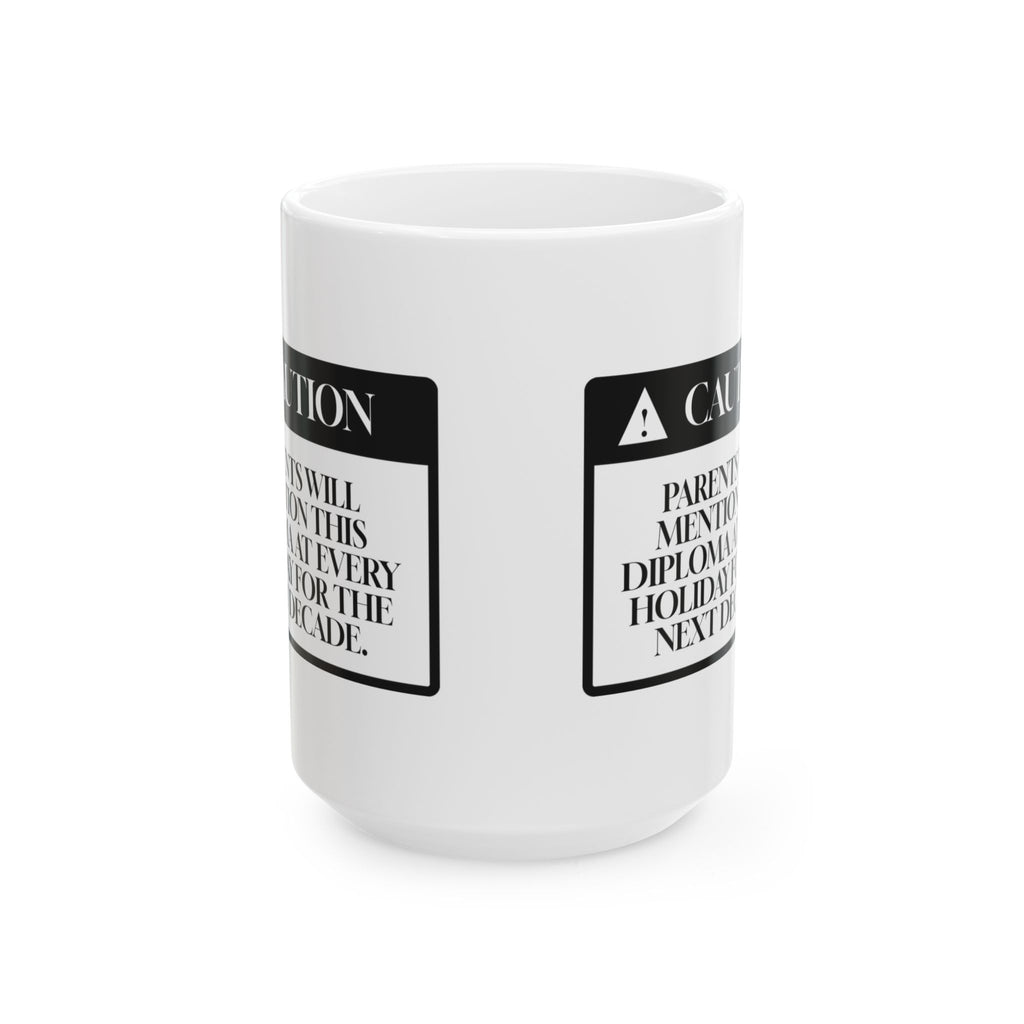 Funny Graduate Coffee Mug Caution Proud Parents For College Grads