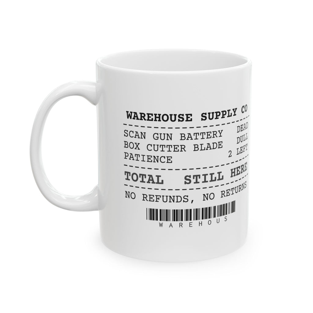 Warehouse Worker Coffee Mug Still Here Still Scanning
