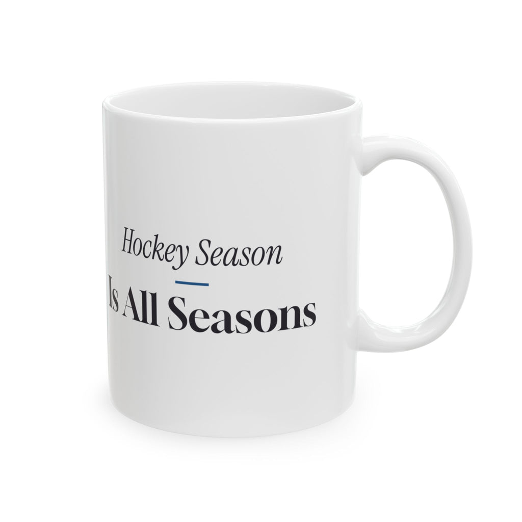 Funny Hockey Coffee Mug Hockey Season Is All Seasons