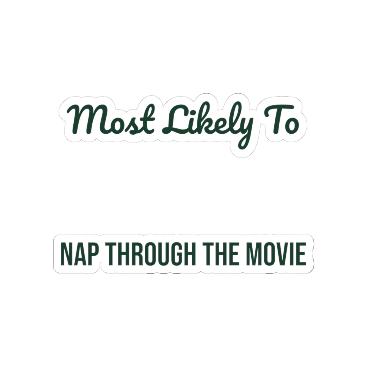Funny Christmas Family Sticker Most Likely To Nap Through The Movie