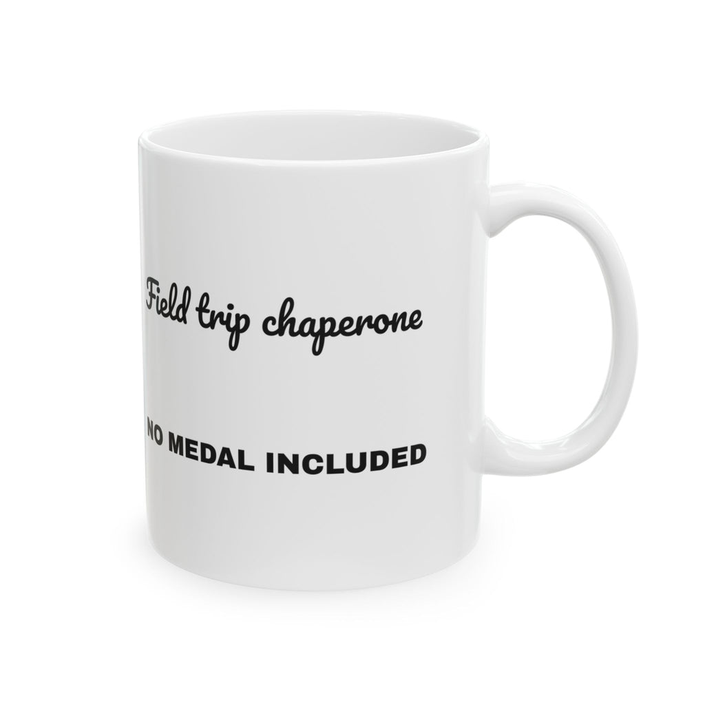 Funny Teacher Coffee Mug Field Trip Chaperone For Teachers