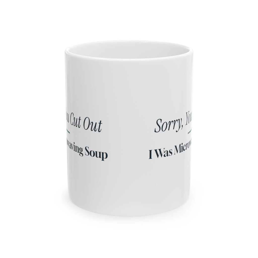 Funny Work From Home Coffee Mug Sorry You Cut Out For Coworkers