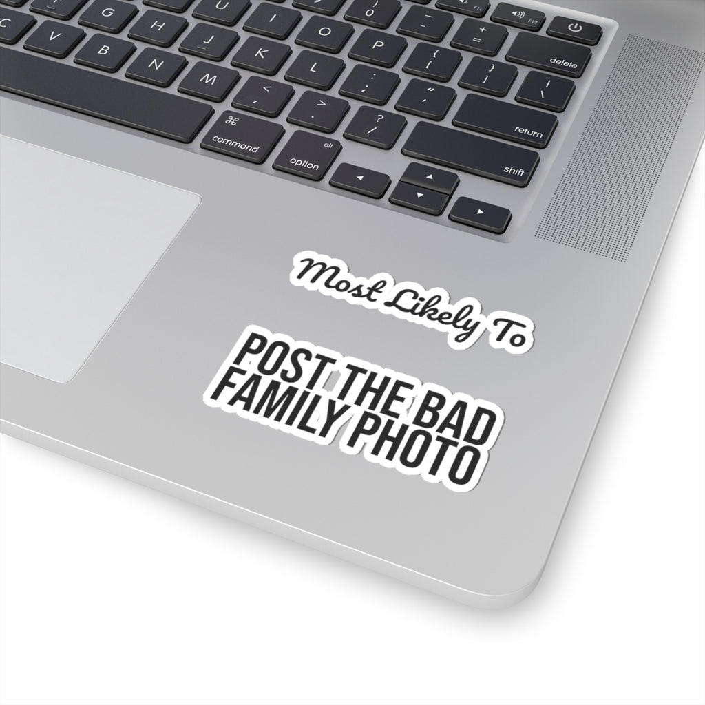 Funny Christmas Sticker Most Likely To Post The Bad Family Photo Family