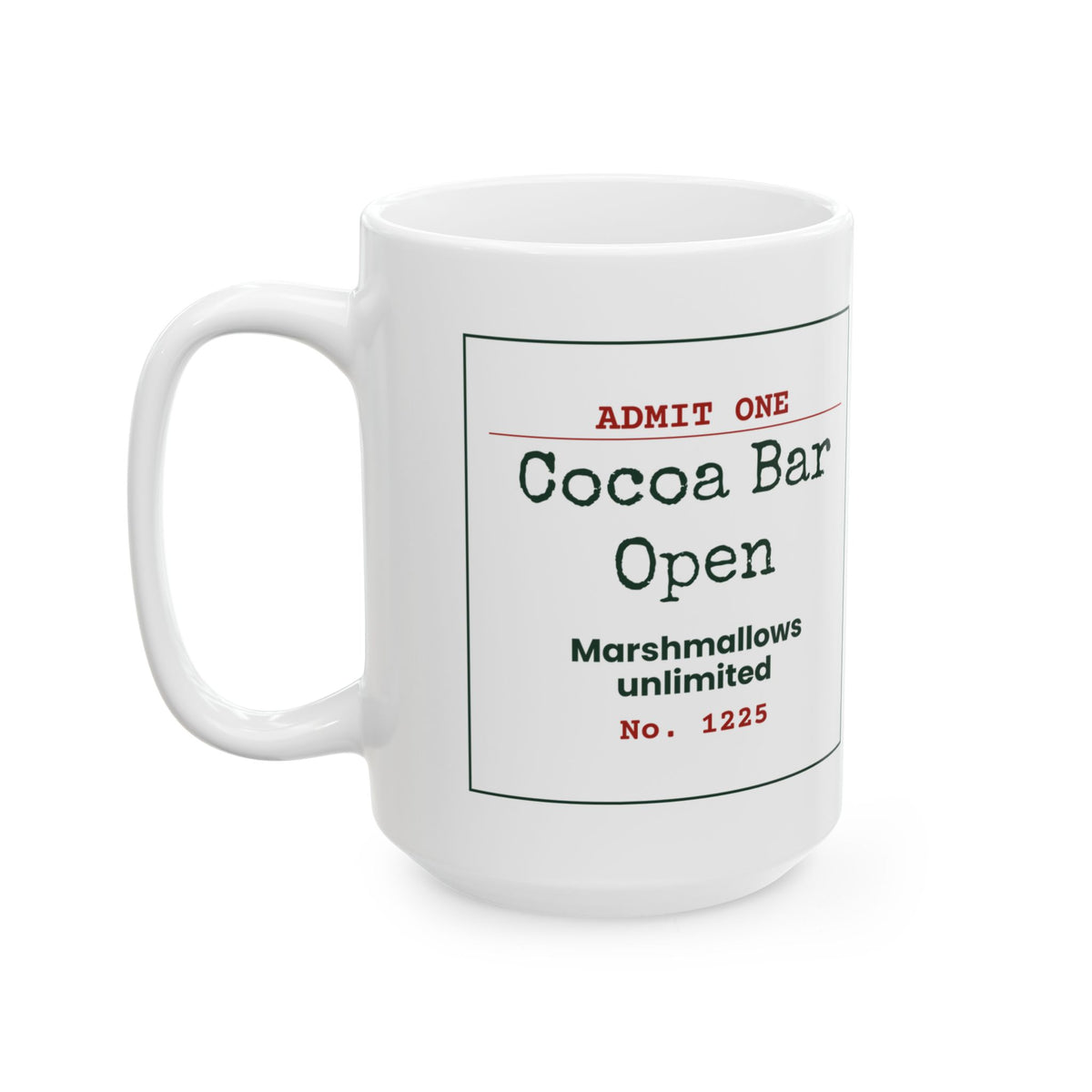 Hot Cocoa Christmas Coffee Mug Cocoa Bar Open Ticket Marshmallows Unlimited