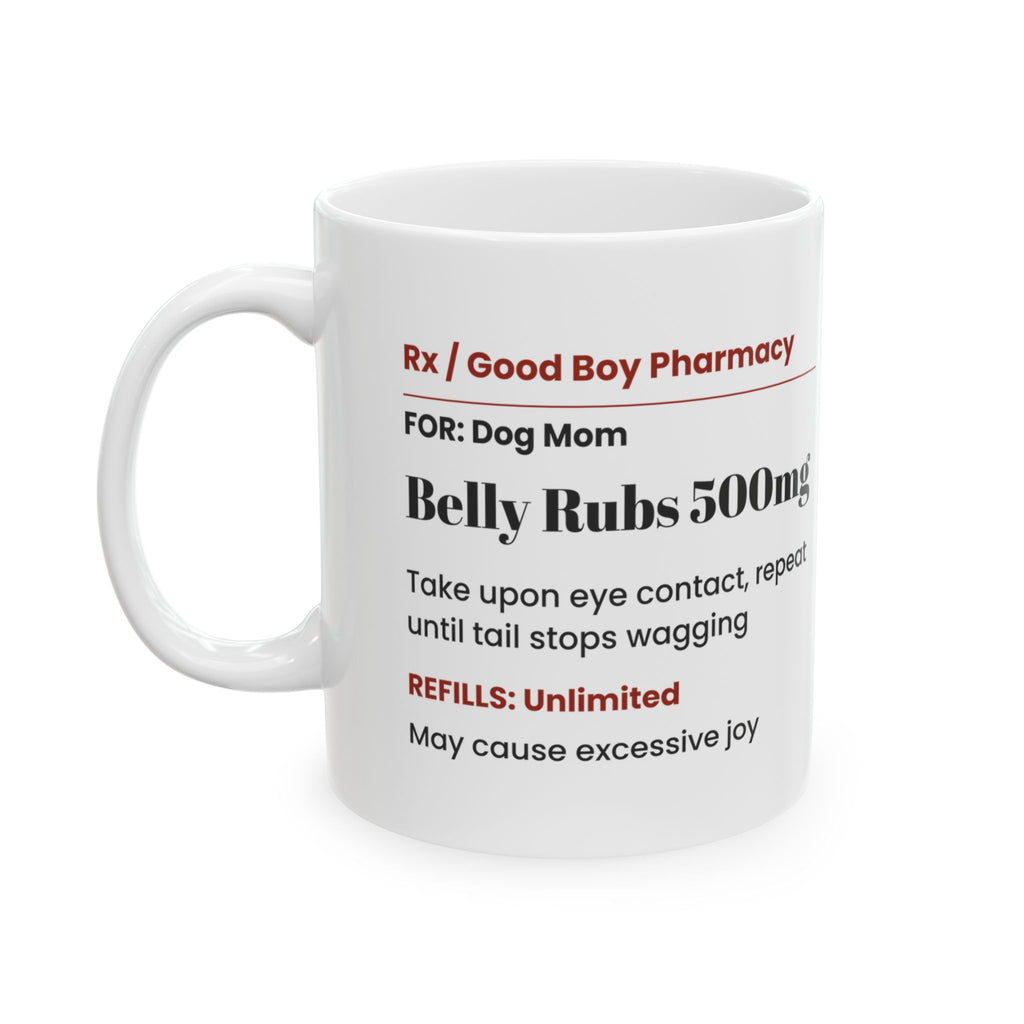 Funny Dog Valentine Coffee Mug Belly Rubs Prescription For Dog Mom