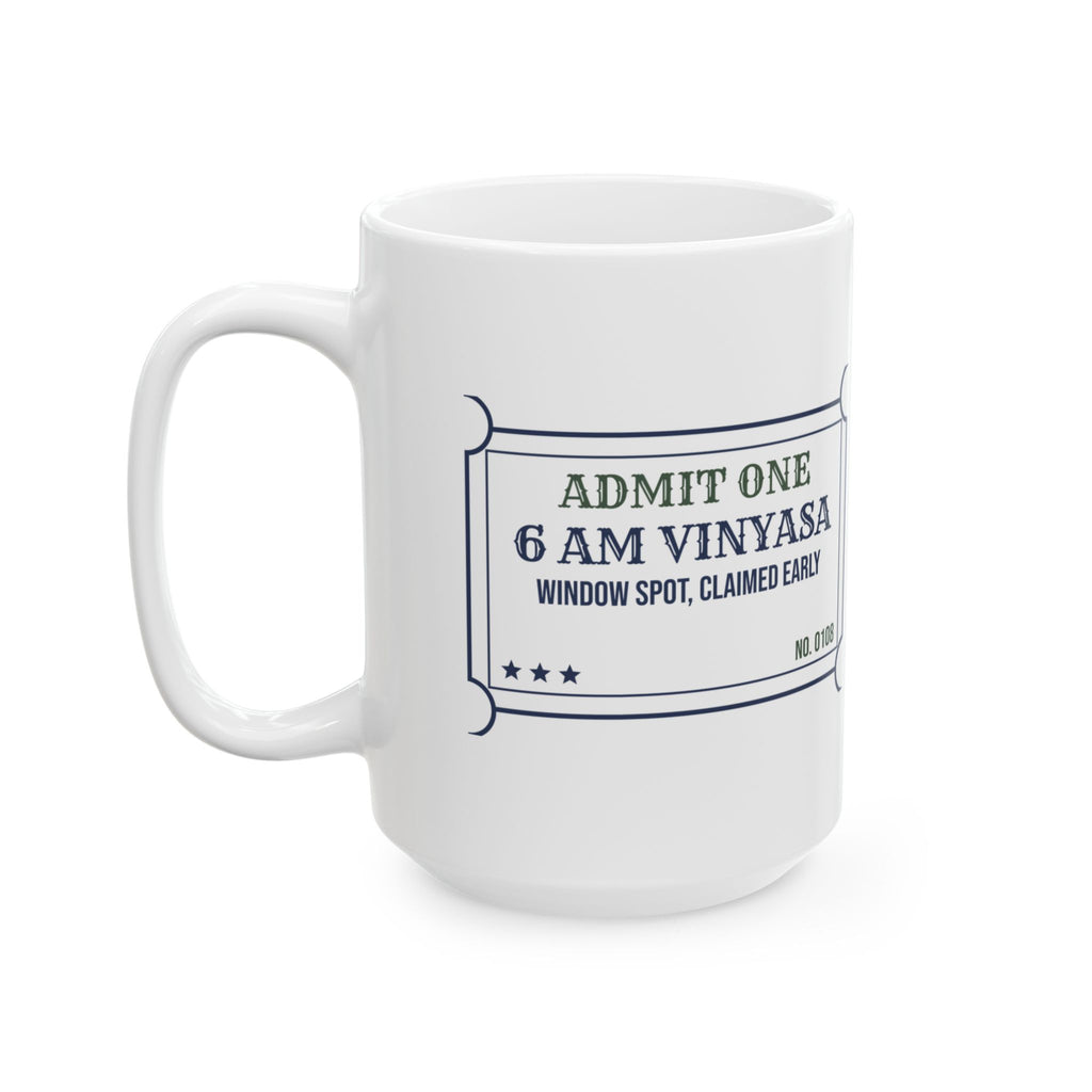 Funny Yoga Coffee Mug Six AM Vinyasa Ticket For Yoga Lovers