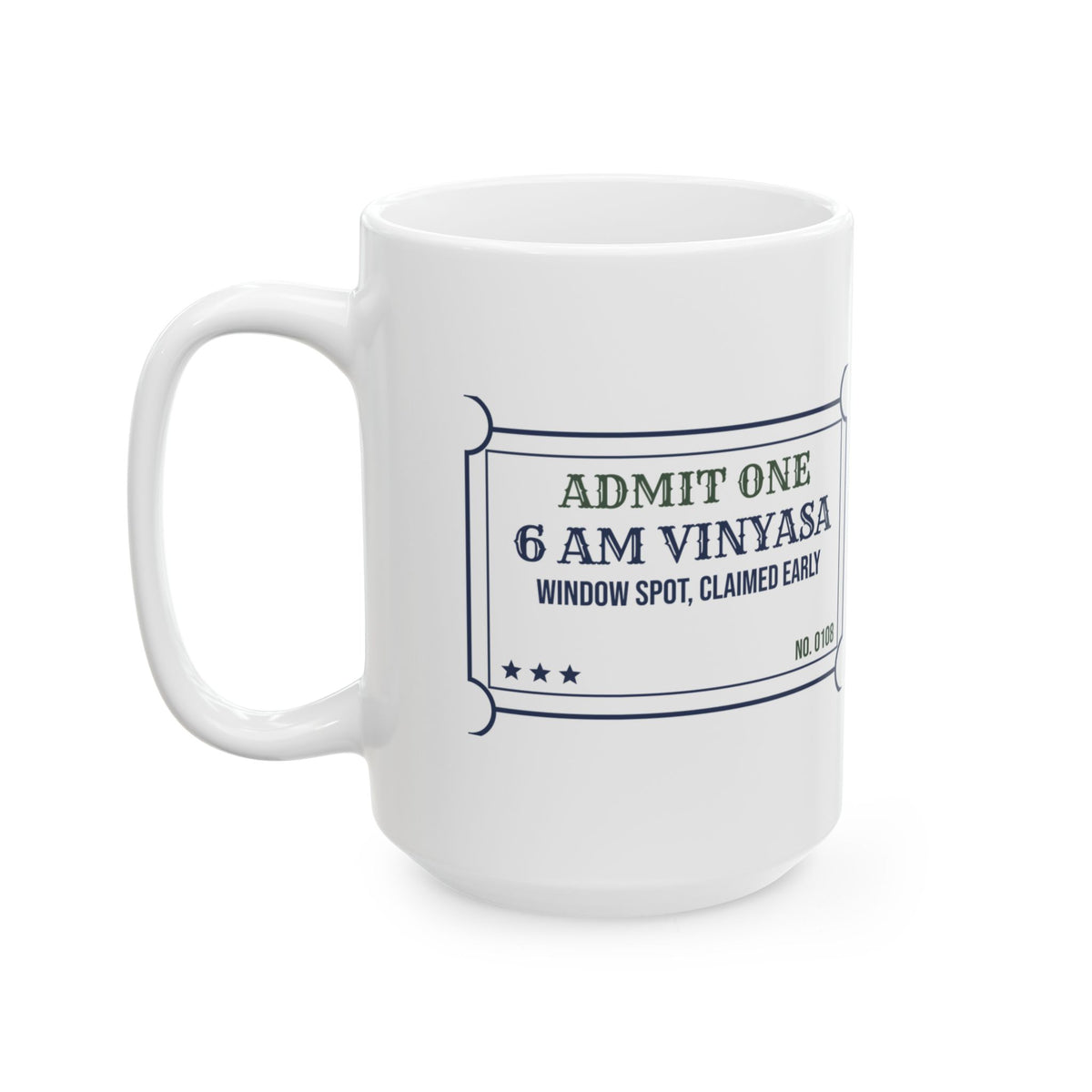 Funny Yoga Coffee Mug Six AM Vinyasa Ticket For Yoga Lovers