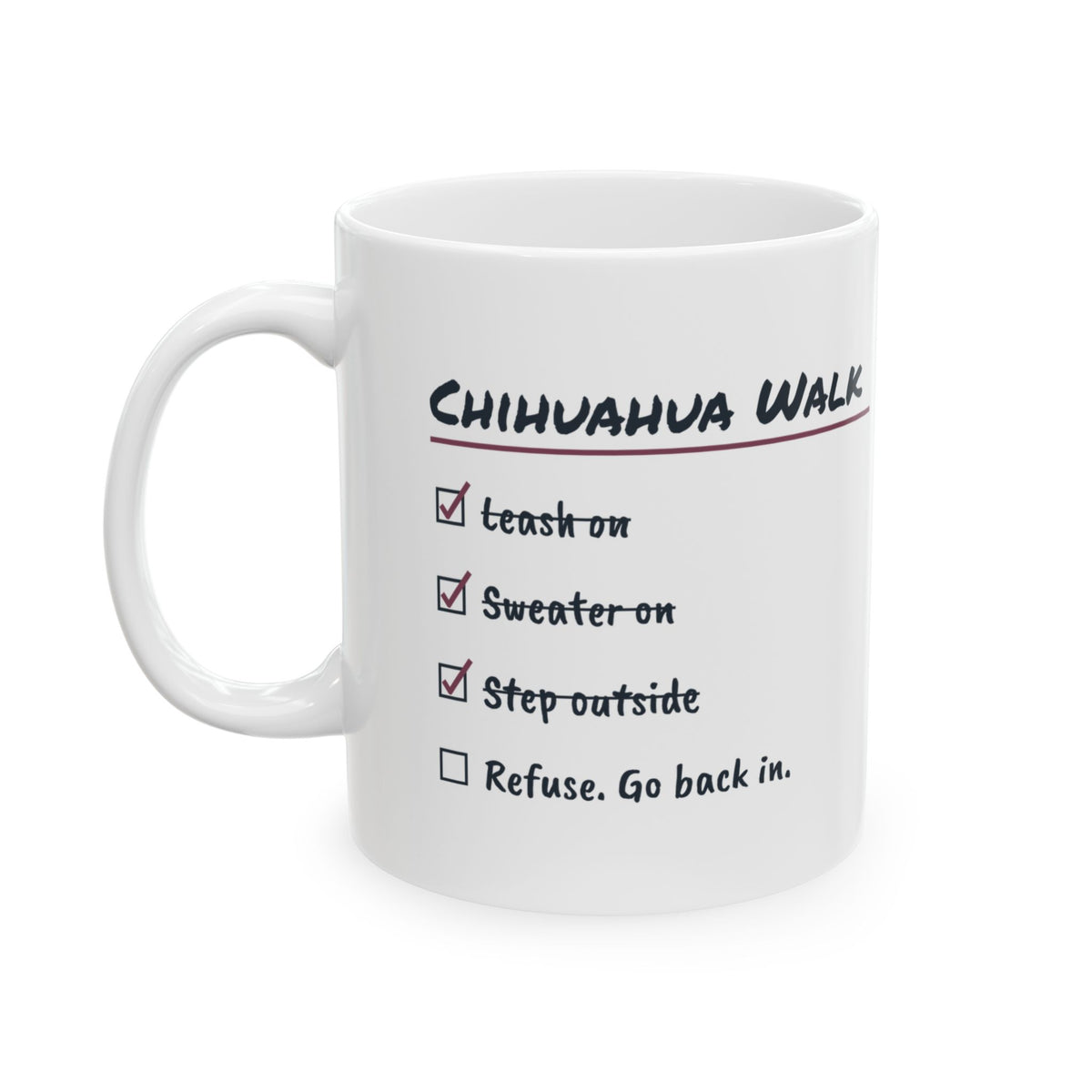 Funny Chihuahua Mug Sweater On Step Out Refuse Walk Checklist