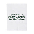 Funny Christmas Family Throw Blanket Most Likely To Play Carols In October