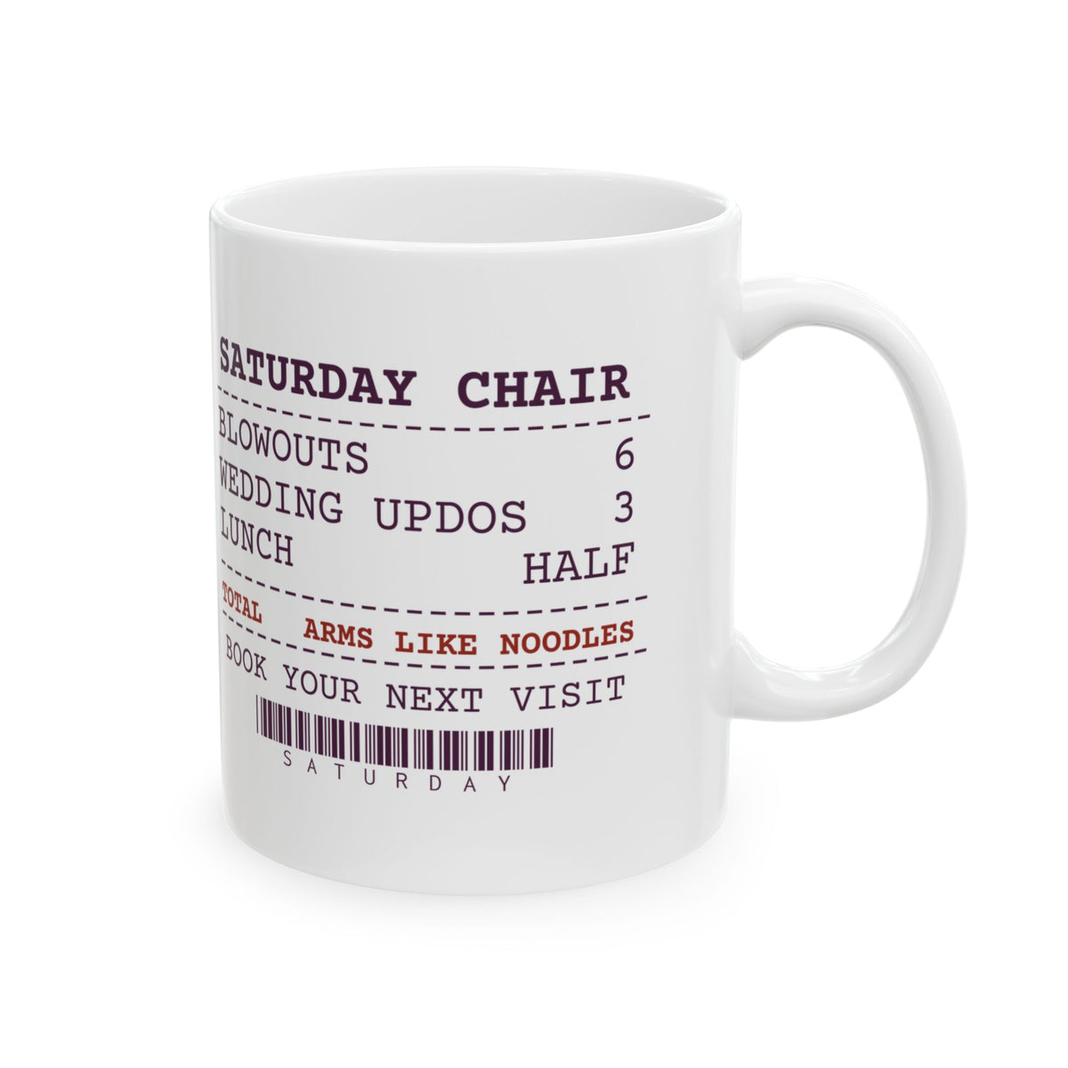 Funny Hairstylist Coffee Mug Six Blowouts Three Updos Receipt