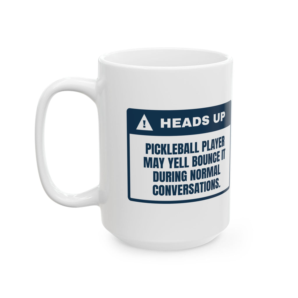 Funny Pickleball Coffee Mug May Yell Bounce It Warning Label