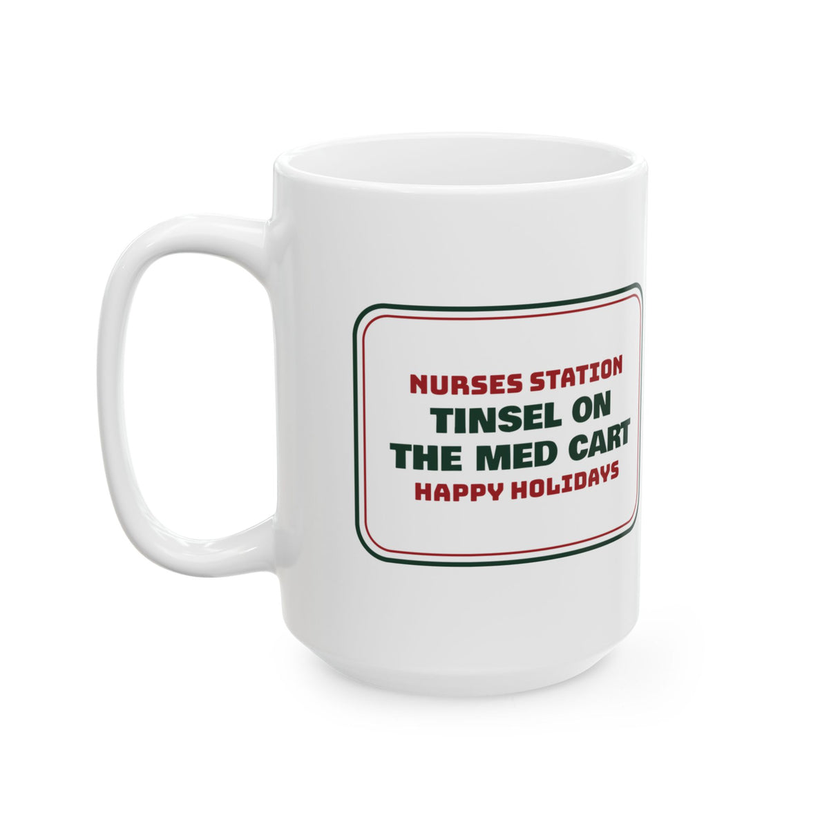 Funny Christmas Nurse Coffee Mug Tinsel On The Med Cart