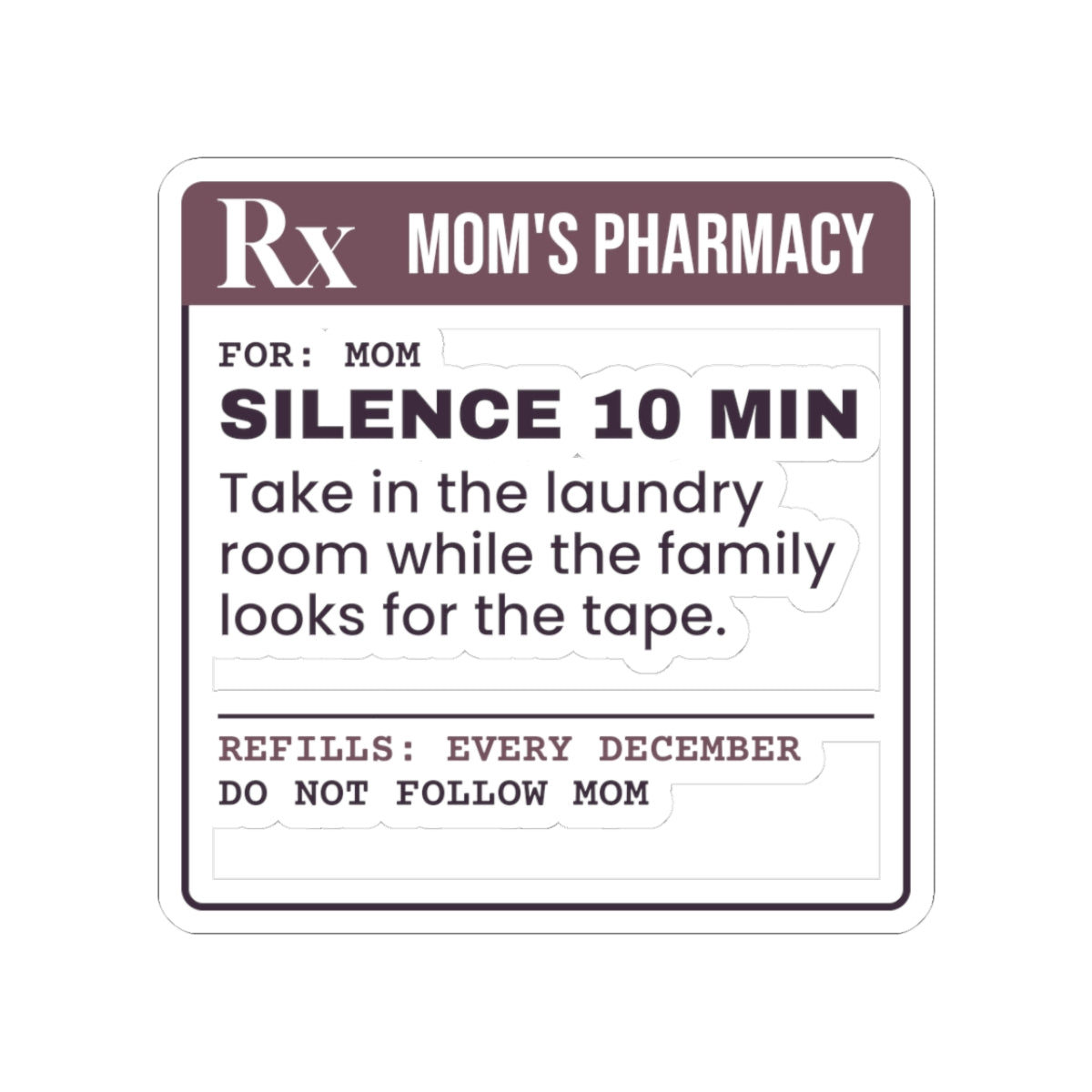 Funny Christmas Mom Sticker Silence Prescription Laundry Room