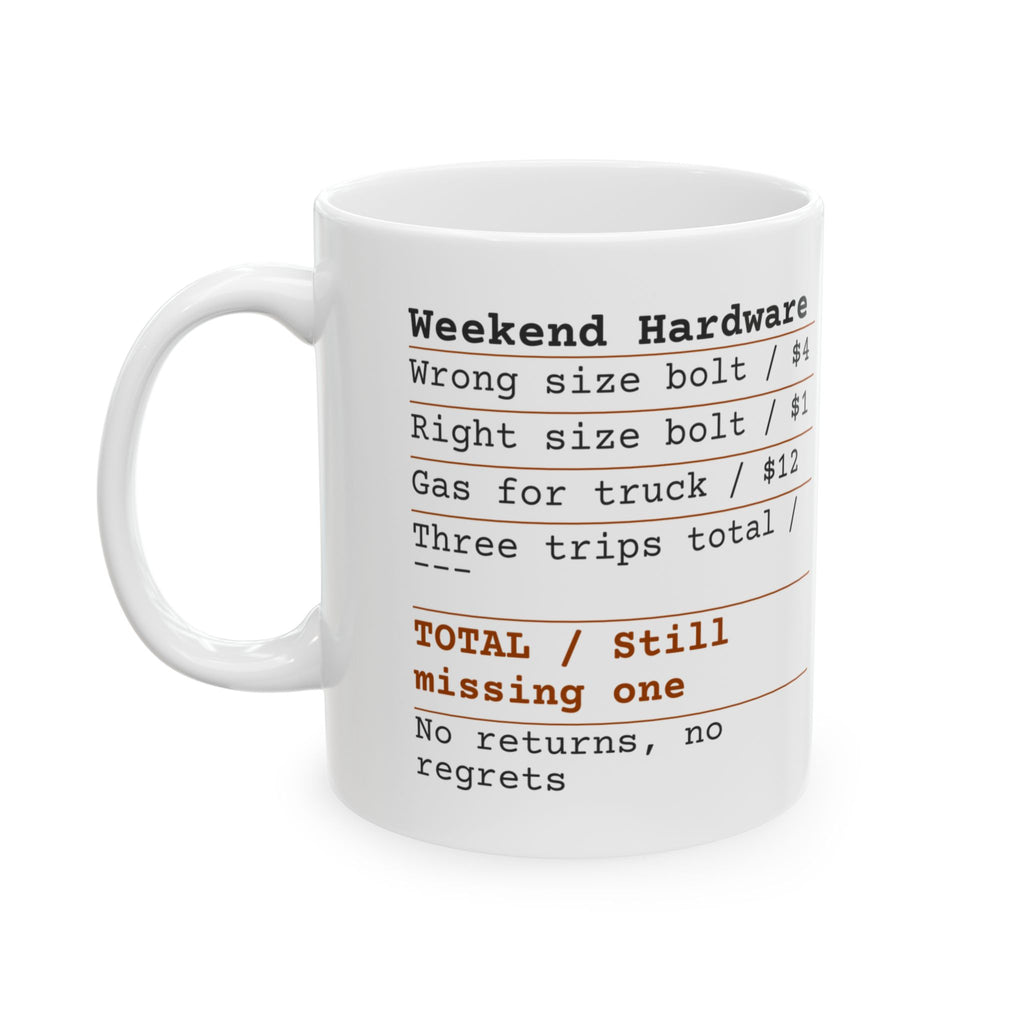 Hardware Store Receipt Coffee Mug Still Missing One Bolt For Dad