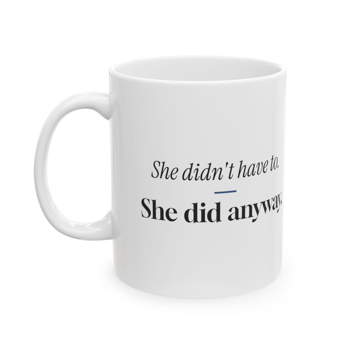 Step Mom Coffee Mug She Did Anyway For Her