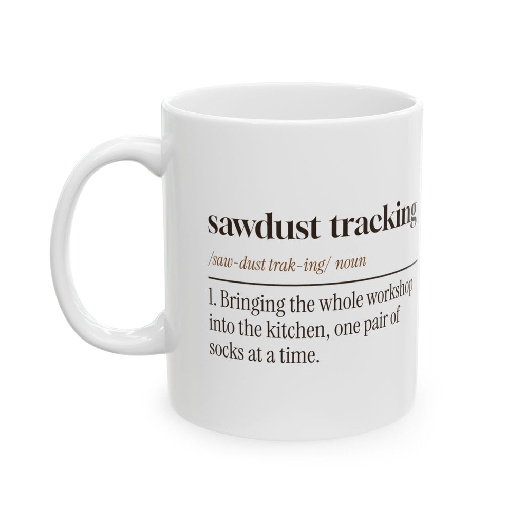 Funny Woodworking Coffee Mug Sawdust Tracking Dictionary For Woodworkers