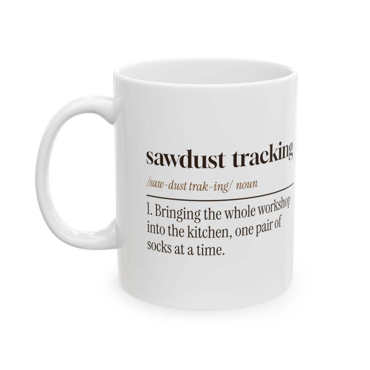 Funny Woodworking Coffee Mug Sawdust Tracking Dictionary For Woodworkers