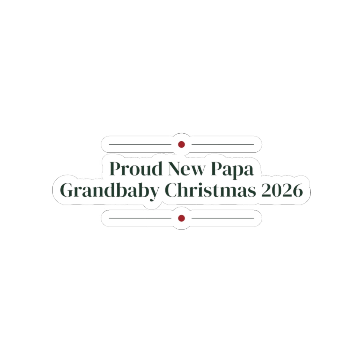 Christmas Sticker Proud New Papa Grandbaby Christmas 2026 For Grandpa